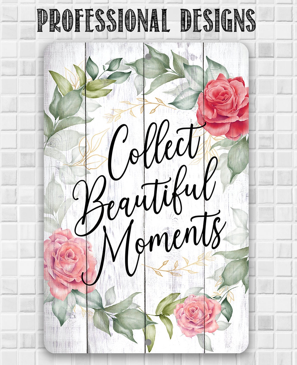 Collect Beautiful Moments Floral - Metal Sign Metal Sign Lone Star Art 