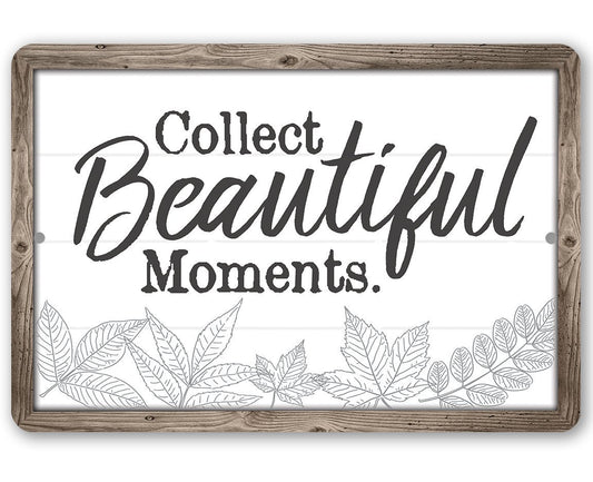 Collect Beautiful Moments - Metal Sign | Lone Star Art.