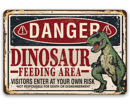 Danger, Dinosaur Feeding Area - Metal Sign Metal Sign Lone Star Art