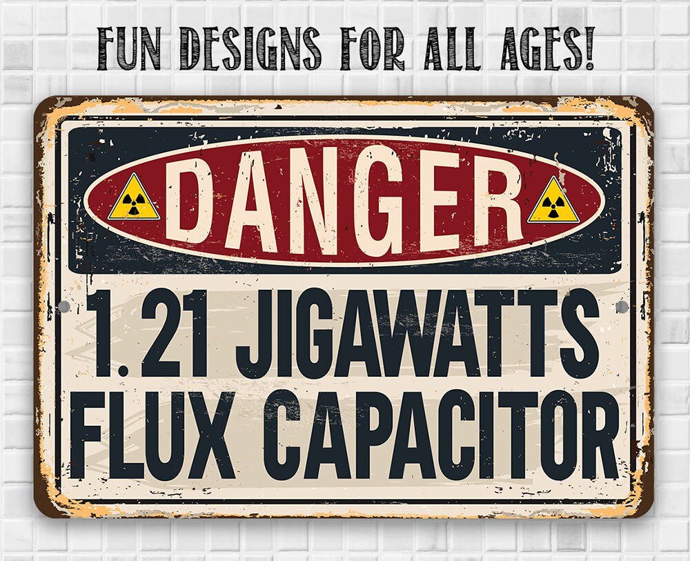 Danger Flux Capacitor-Metal Sign - 8" x 12" or 12" x 18" Aluminum Tin Awesome Metal Poster Lone Star Art 