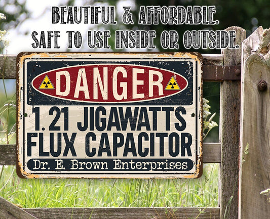 Danger Flux Capacitor-Metal Sign - 8" x 12" or 12" x 18" Aluminum Tin Awesome Metal Poster Lone Star Art