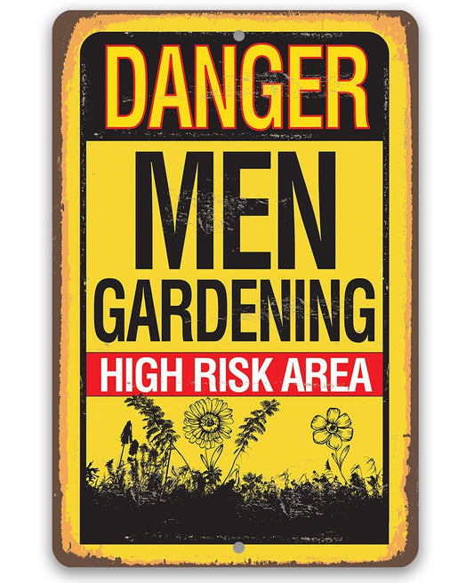 Danger, Men Gardening High-Risk Area - Metal Sign Metal Sign Lone Star Art