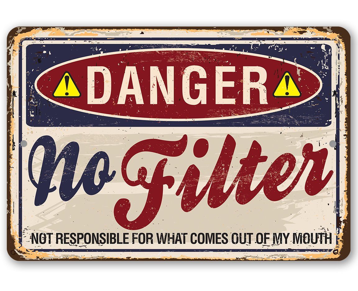 Danger No Filter - Metal Sign | Lone Star Art.