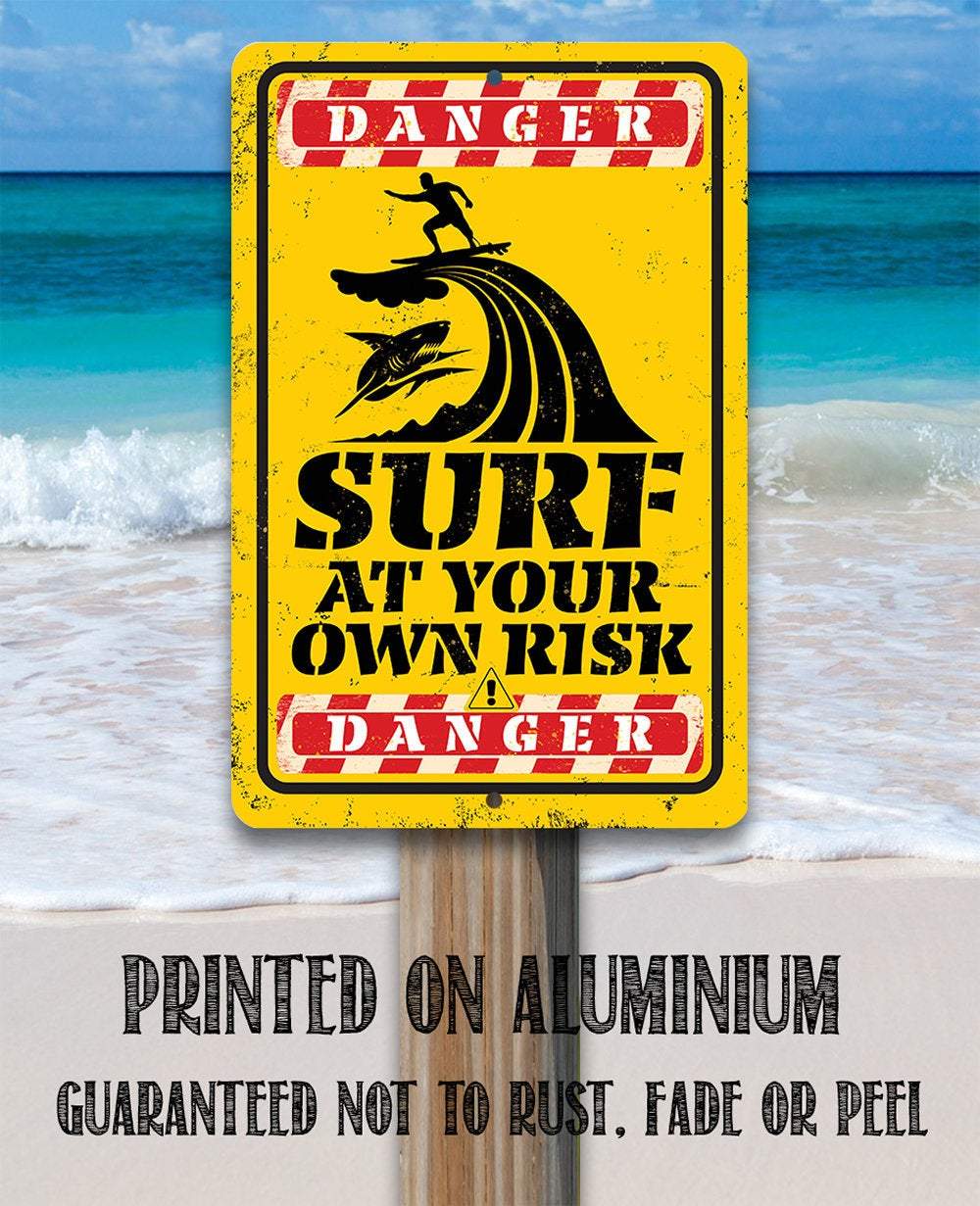 Danger Surf At Your Own Risk - Metal Sign | Lone Star Art.