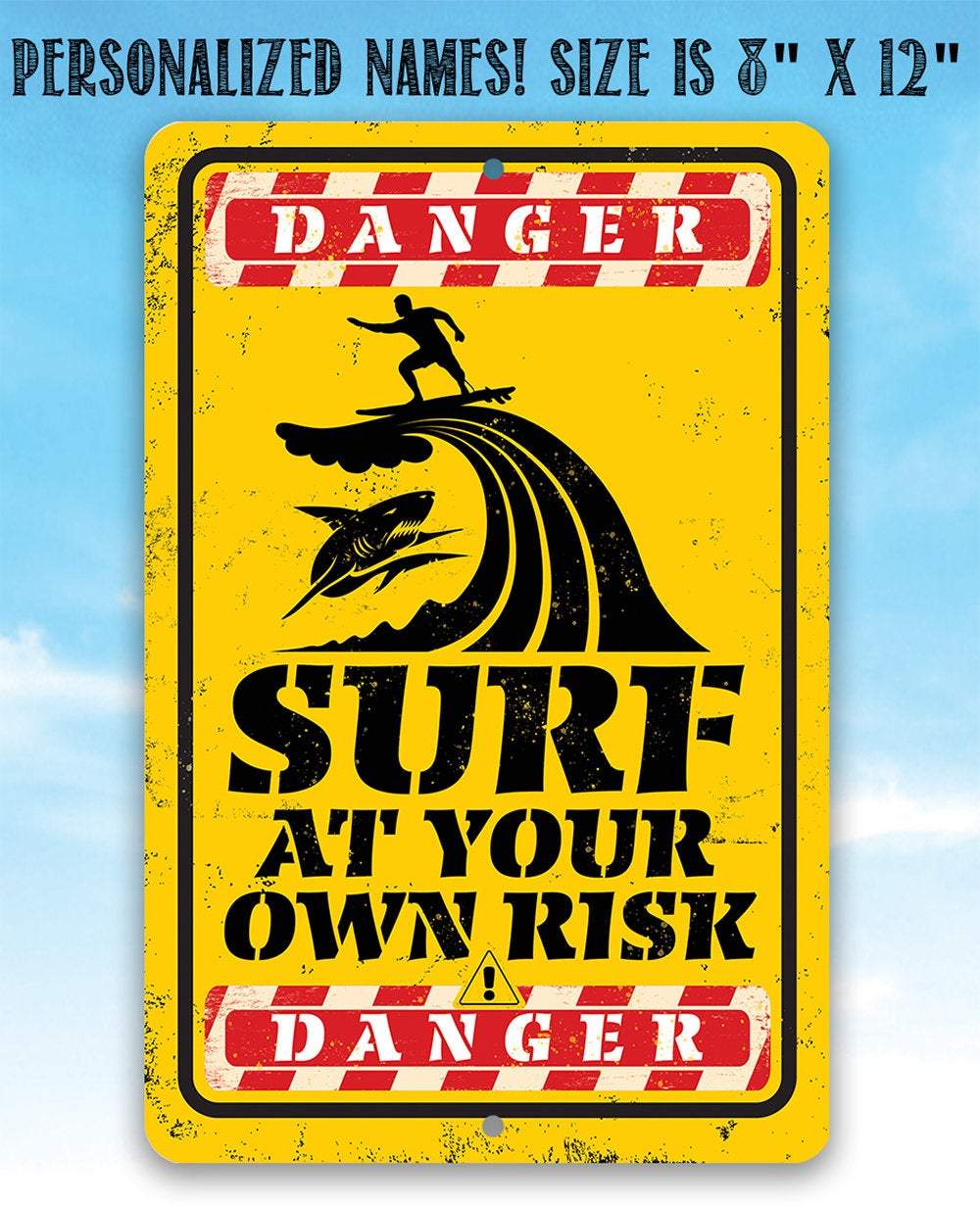Danger Surf At Your Own Risk - Metal Sign | Lone Star Art.