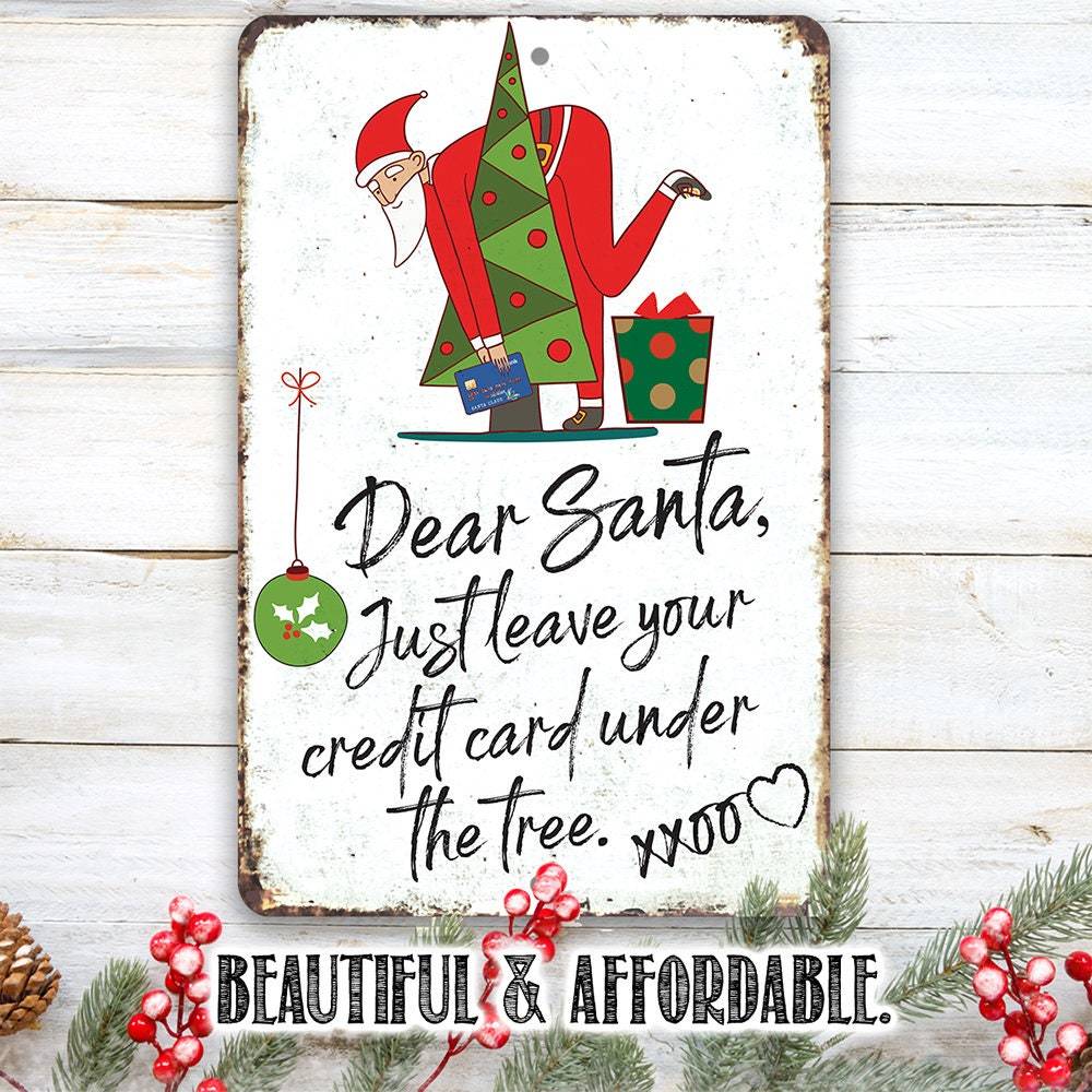 Dear Santa Just Leave Your Credit Card - Metal Sign | Lone Star Art.