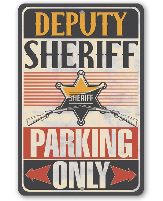 Deputy Sheriff Parking Only - Metal Sign | Lone Star Art.