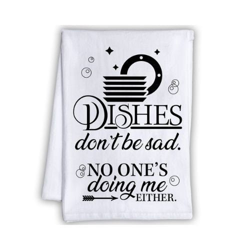 Dishes Don't Be Sad - Tea Towel Tea Towel Lone Star Art