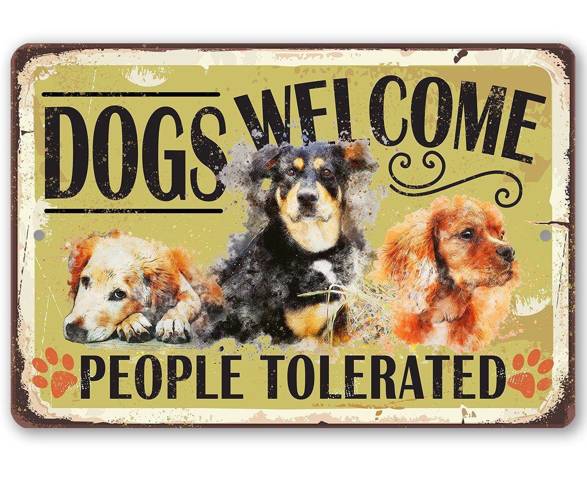 Dogs Welcome People Tolerated - Metal Sign | Lone Star Art.