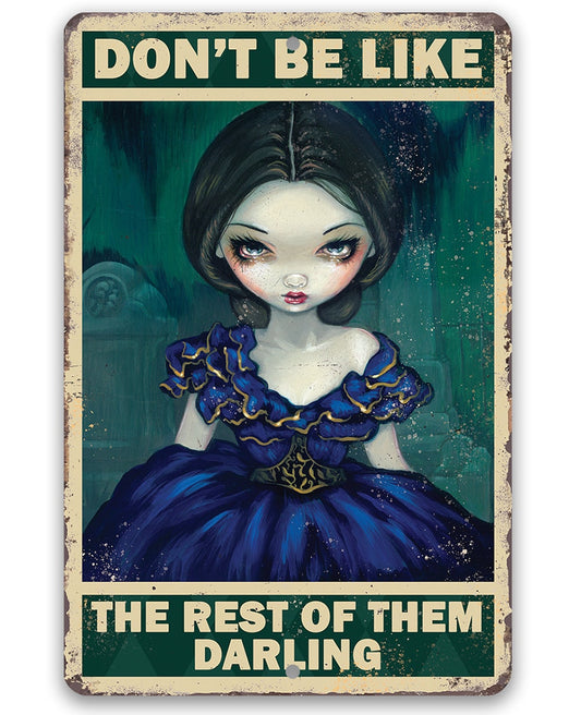 Don't Be Like The Rest of Them - Metal Sign Metal Sign Lone Star Art
