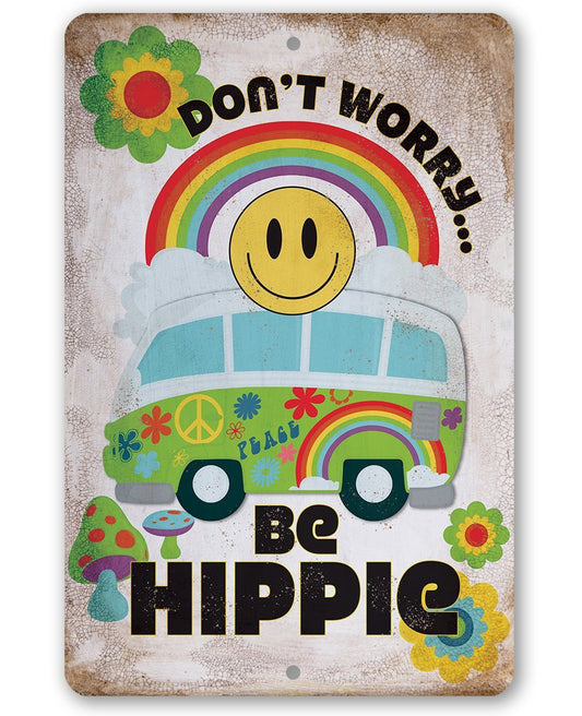 Don't Worry Be Hippie - Metal Sign | Lone Star Art.
