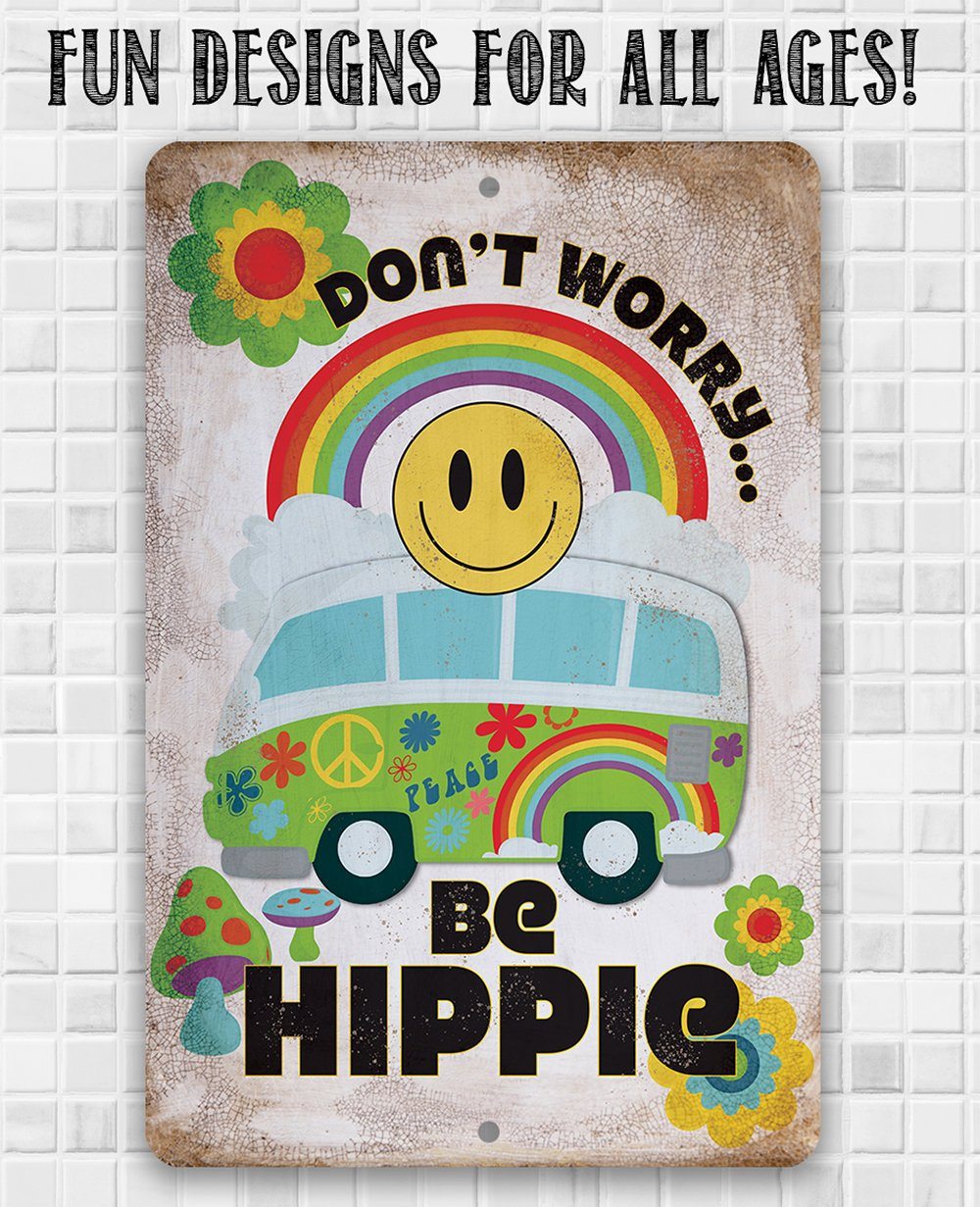 Don't Worry Be Hippie - Metal Sign | Lone Star Art.
