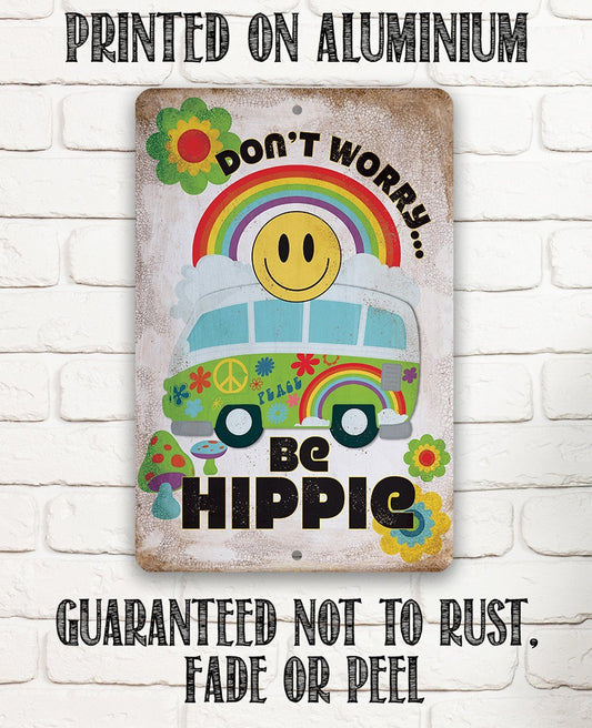 Don't Worry Be Hippie - Metal Sign | Lone Star Art.