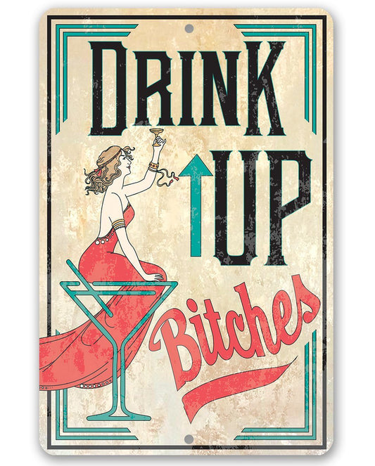 Drink Up Bitches - Metal Sign | Lone Star Art.