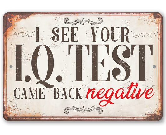 I See Your IQ Test - Metal Sign | Lone Star Art.