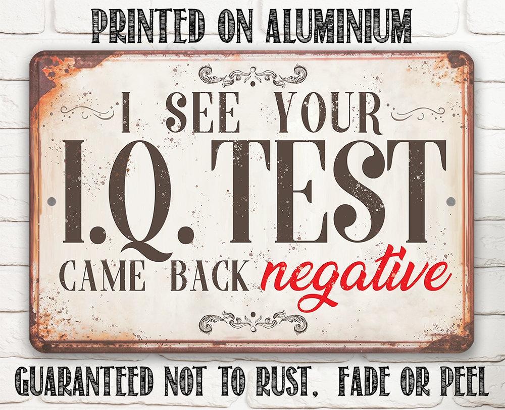 I See Your IQ Test - Metal Sign | Lone Star Art.