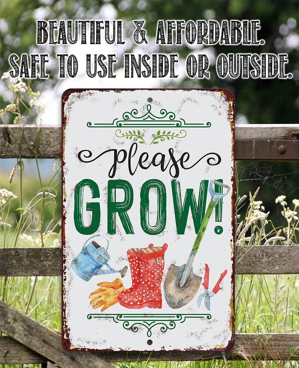 Grow. Sign Color Durable Metal Sign - Please Grow! - Use Indoor/Outdoor - 8