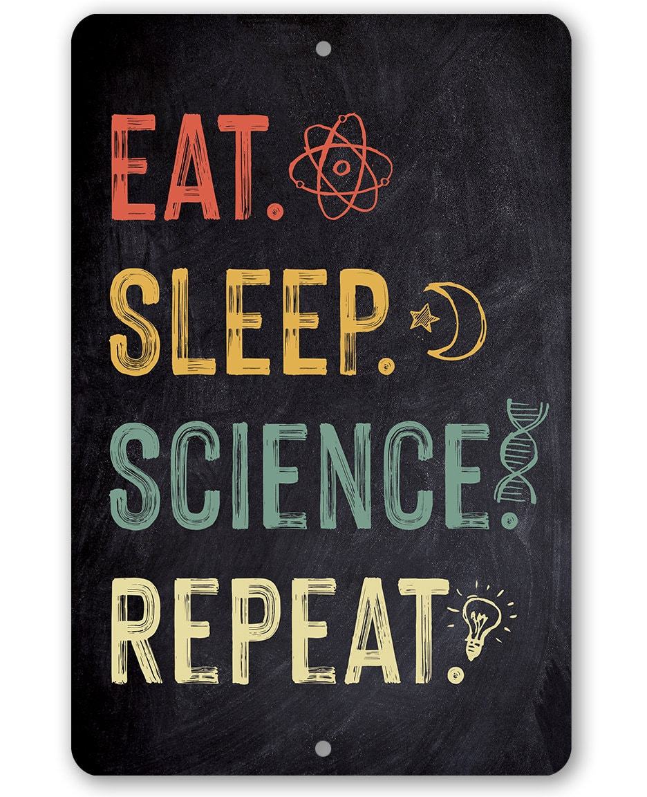 Eat Sleep Science (Chalkboard Style) - Metal Sign | Lone Star Art.