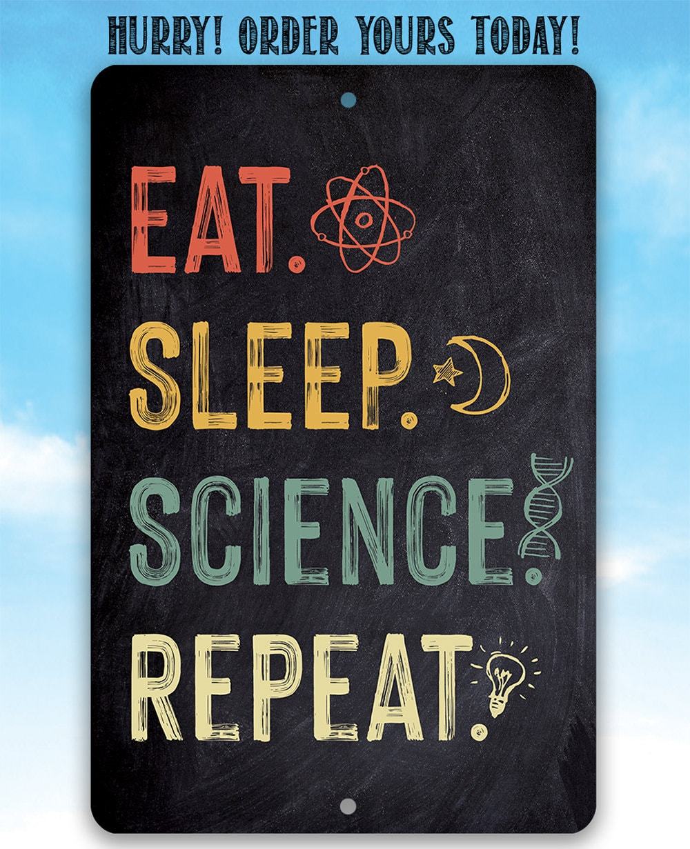 Eat Sleep Science (Chalkboard Style) - Metal Sign | Lone Star Art.
