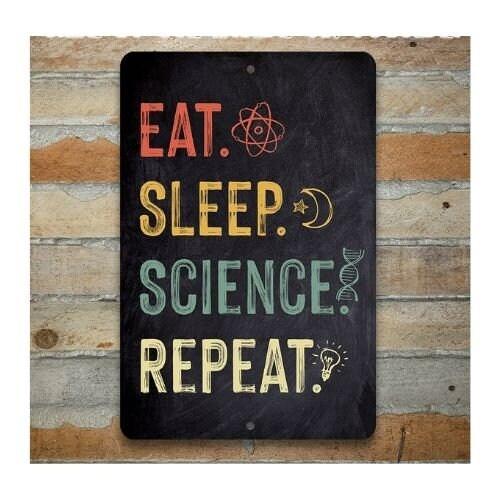 Eat Sleep Science (Chalkboard Style) - Metal Sign | Lone Star Art.