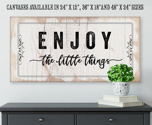 Enjoy The Little Things - Canvas | Lone Star Art.