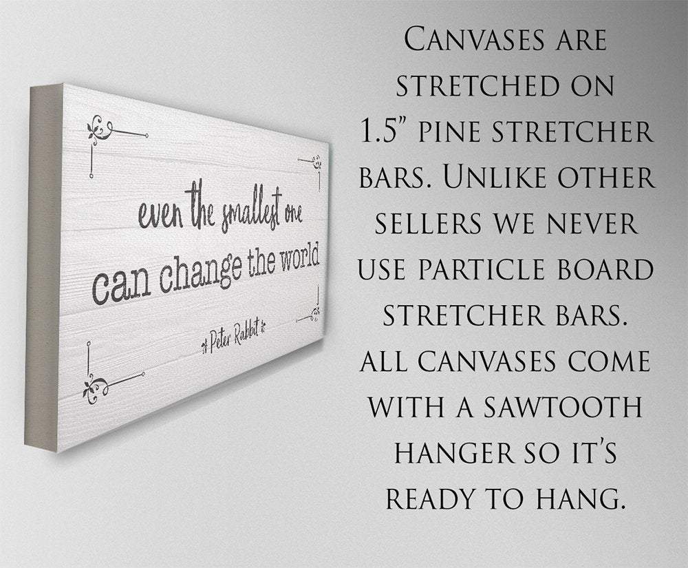 Even The Smallest One Can Change the World - Canvas | Lone Star Art.