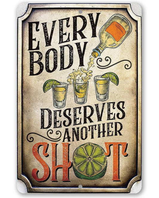 Everybody Deserves Another Shot - Metal Sign | Lone Star Art.