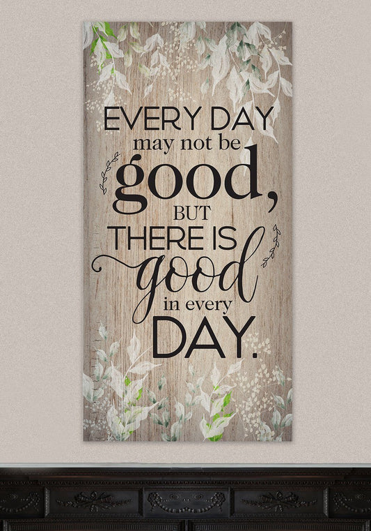 Everyday May Not Be Good - Canvas | Lone Star Art.