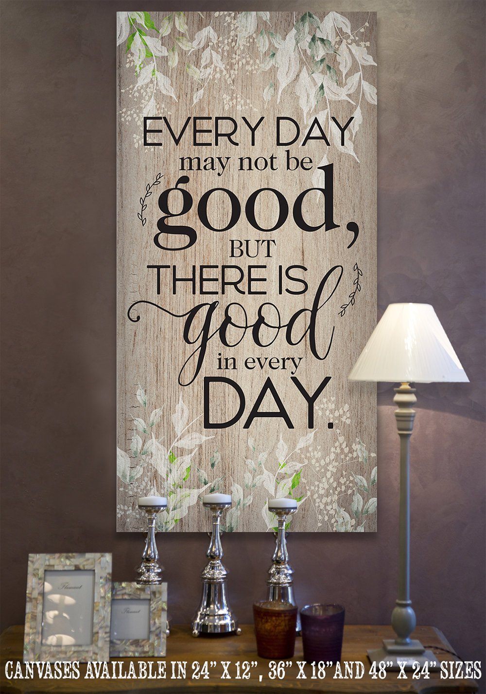 Everyday May Not Be Good - Canvas | Lone Star Art.