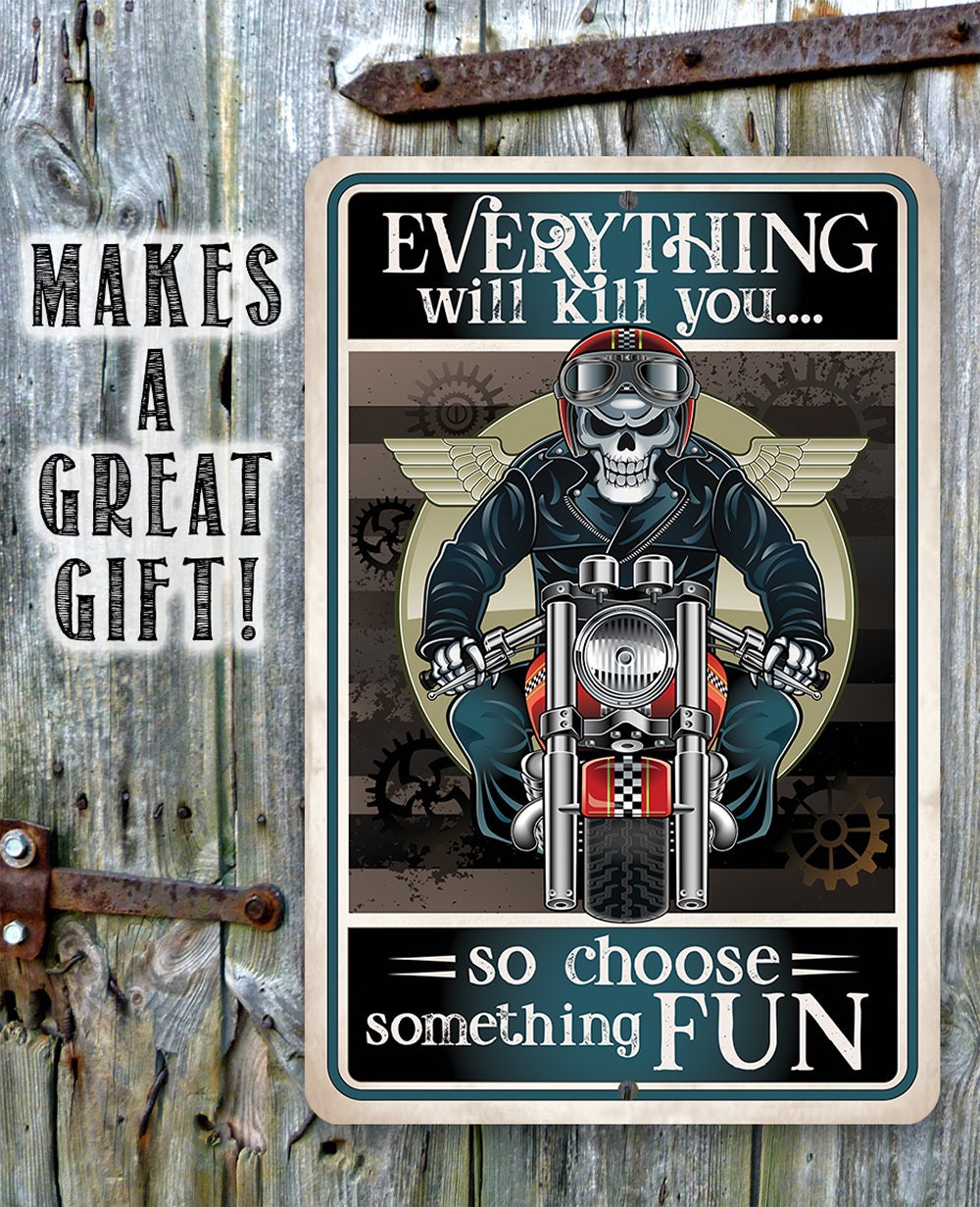Everything Will Kill You So Choose Fun - 8" x 12" or 12" x 18" Aluminum Tin Awesome Metal Poster Lone Star Art 