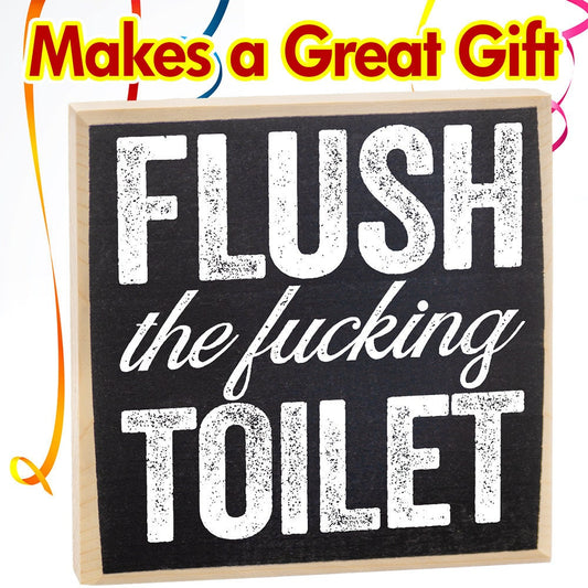 Flush The F##King Toilet - Wooden Sign Wooden Sign Lone Star Art 