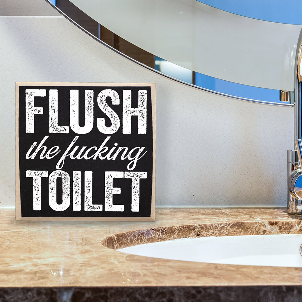 Flush The F##King Toilet - Wooden Sign Wooden Sign Lone Star Art 