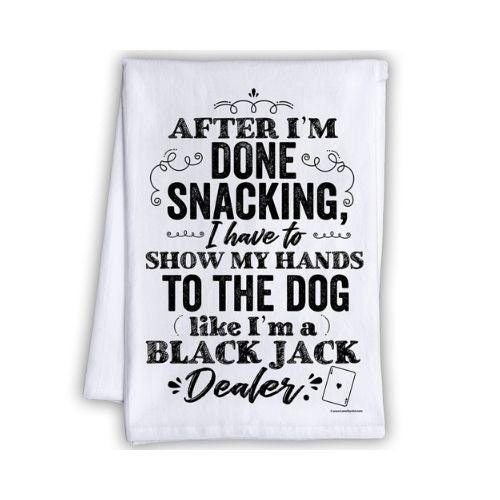 Funny Kitchen Tea Towels - After I'm Done Snacking, I have to Show My Hands to the Dog - Humorous Flour Sack Dish Towel -Gift for Dog Lovers Lone Star Art 