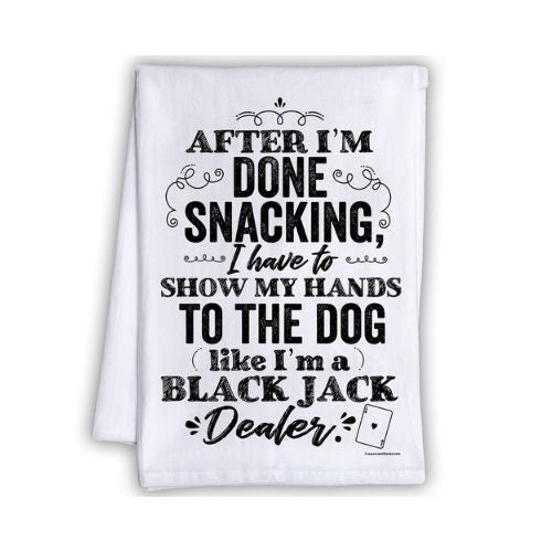 Funny Kitchen Tea Towels - After I'm Done Snacking, I have to Show My Hands to the Dog - Humorous Flour Sack Dish Towel -Gift for Dog Lovers Lone Star Art