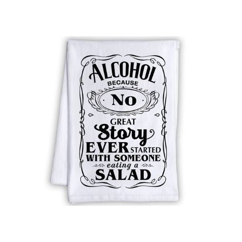 Funny Kitchen Tea Towels - Alcohol Because No Great Story Ever Started With - Humorous Fun Sayings - Cute Housewarming Gift/Fun Home Decor Lone Star Art
