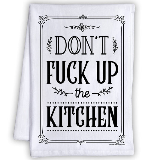 Funny Kitchen Tea Towels - Don't Fuck Up The Kitchen - Humorous Fun Sayings Sack Dish Towel - Cute Housewarming Gift & Fun Home Decor Lone Star Art 