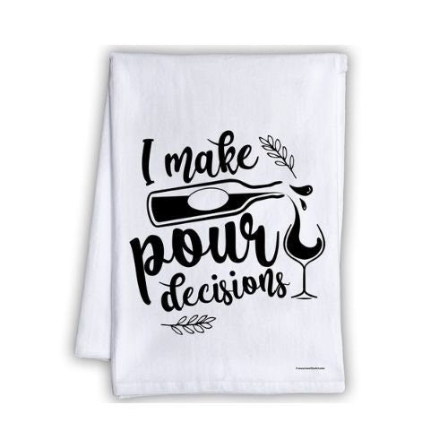 Funny Kitchen Tea Towels-I Make Pour Decisions-Humorous Flour Sack Dish Towel-Hilarious Cleaning Cloth for Wine Lovers and Housewarming Gift Lone Star Art 