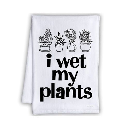 Funny Kitchen Tea Towels - I Wet My Plants-Humorous Flour Sack Dish Towel-Housewarming Host Gift for Botanists, Horticulturist, or Plantsman Lone Star Art 