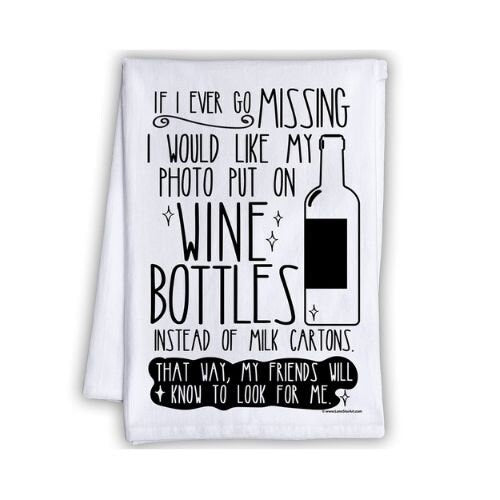 Funny Kitchen Tea Towels - If Ever I Go Missing Wine Bottles - Humorous Flour Sack Dish Towel - Great Gift and Hilarious Kitchen Bar Decor Lone Star Art 