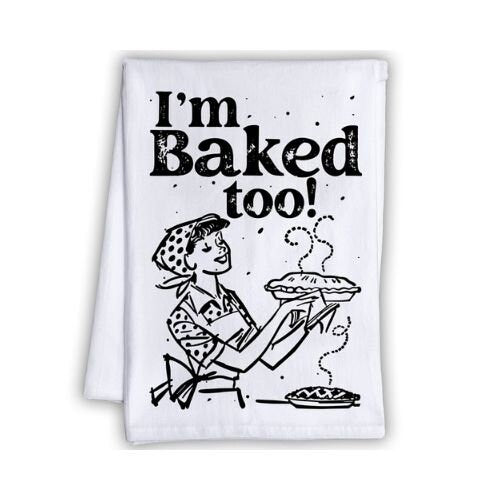 Funny Kitchen Tea Towels - I'm Baked Too - Humorous Flour Sack Dish Towel - Great Housewarming Gift and Kitchen Decor Lone Star Art 