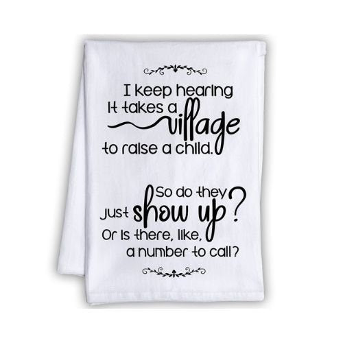 Funny Kitchen Towels - I Keep Hearing It Takes A Village To Raise A Child  Tea Towel - Funny Dish Towel with Sayings - Funny Hand Towels Housewarming