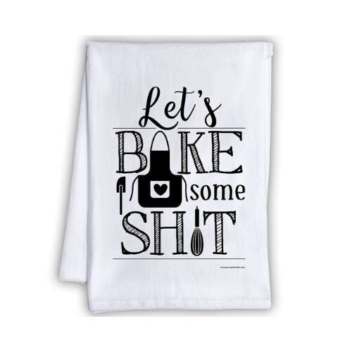 Funny Kitchen Tea Towels - Let's Bake Some Shit - Humorous Flour Sack Dish Towel - Great Housewarming Gift and Kitchen Decor Lone Star Art