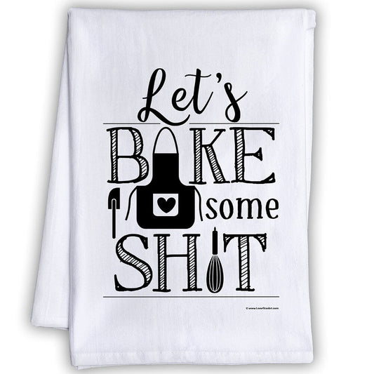 Funny Kitchen Tea Towels - Let's Bake Some Shit - Humorous Flour Sack Dish Towel - Great Housewarming Gift and Kitchen Decor Lone Star Art