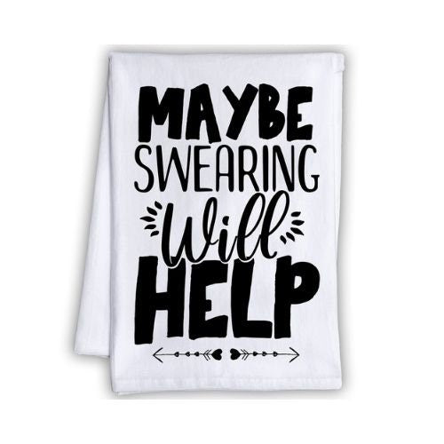 Funny Kitchen Tea Towels - Maybe Swearing Will Help - Humorous Flour Sack Dish Towel - Great Housewarming Gift and Kitchen Decor Lone Star Art