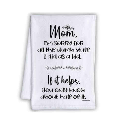 Funny Kitchen Tea Towels - Mom, I'm Sorry For All The Dumb Stuff I Did as a Kid - Humorous Flour Sack Dish Towel-Cloth and Mother's Day Gift Lone Star Art 
