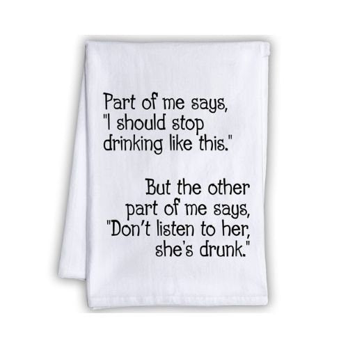 https://lonestarart.com/cdn/shop/products/funny-kitchen-tea-towels-part-of-me-says-i-should-stop-drinking-like-this-humorous-flour-sack-dish-towel-gift-for-drinking-buddies-lone-star-art-294908.jpg?v=1647626522