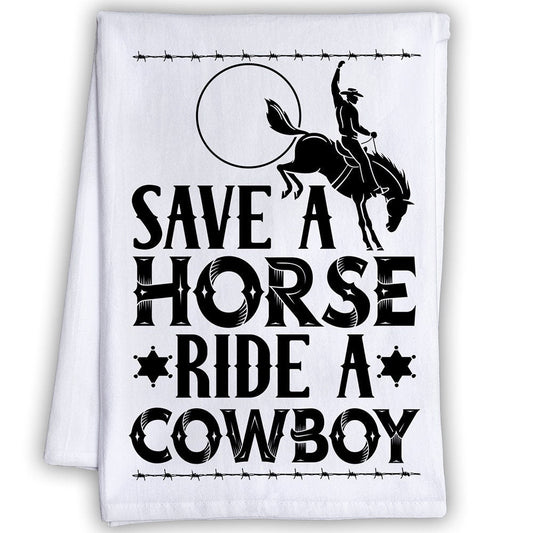 Funny Kitchen Tea Towels - Save a Horse Ride a Cowboy -Humorous Flour Sack Dish Towel-Cleaning Cloth for Western Saloon, Bar, and Restaurant Lone Star Art