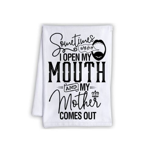 Funny Kitchen Tea Towels - Sometimes I Open My Mouth and my Mother Comes Out - Humorous Fun Sayings - Cute Housewarming Gift/Fun Home Decor Lone Star Art 