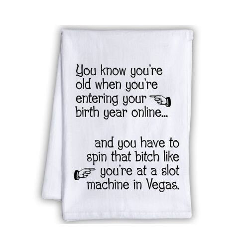 Funny Kitchen Tea Towels - You Know You're Old When You're Entering Your Birth Year Online - Humorous Flour Sack Dish Towel-Drinking Buddies Lone Star Art 
