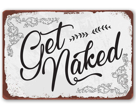 Get Naked - Metal Sign | Lone Star Art.